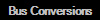 Bus Conversions